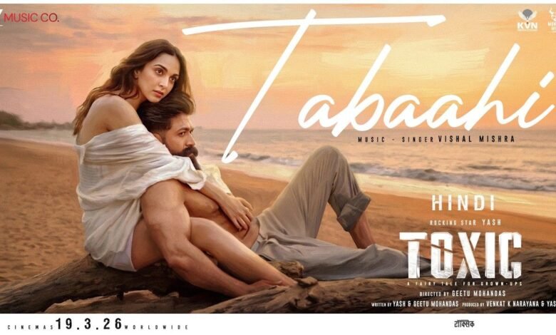 यश की फिल्म "Toxic" का गाना "Tabahi" सिर्फ ऑडियो में रिलीज़, फैंस हुए मायूस